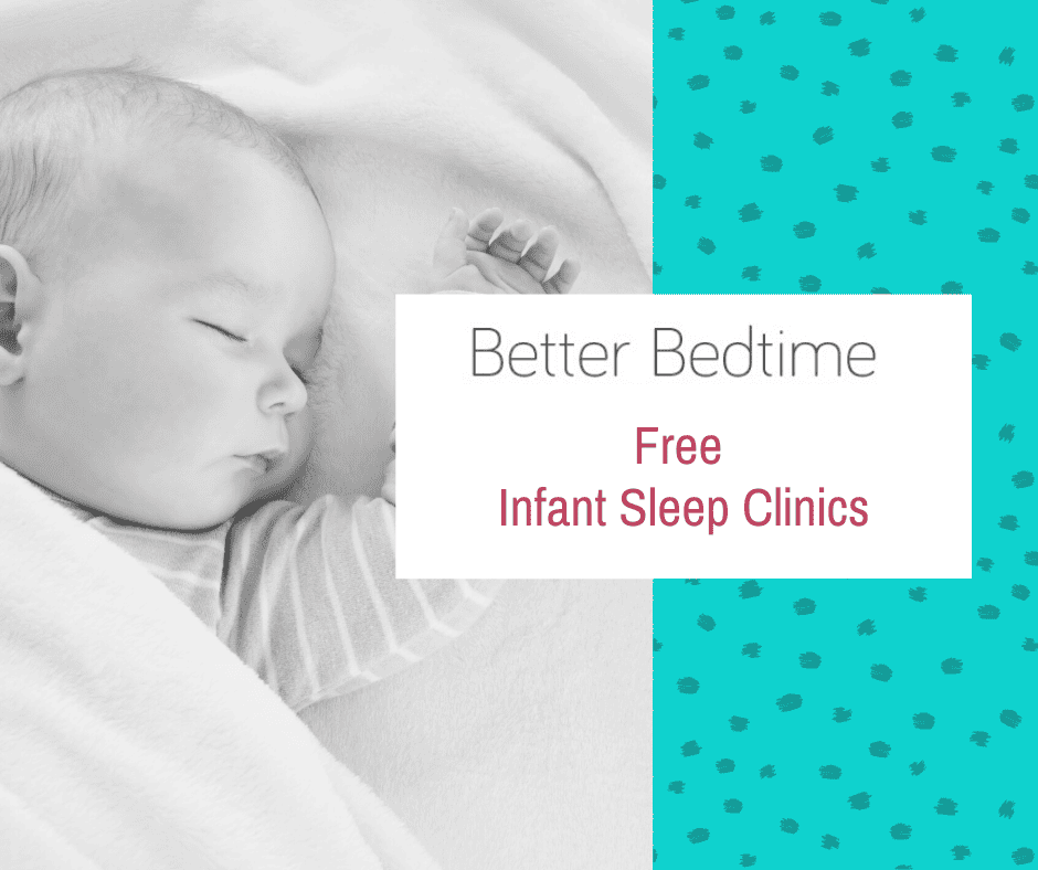 Free Infant Sleep Training Clinics | Better Bedtime Sleep Consultants