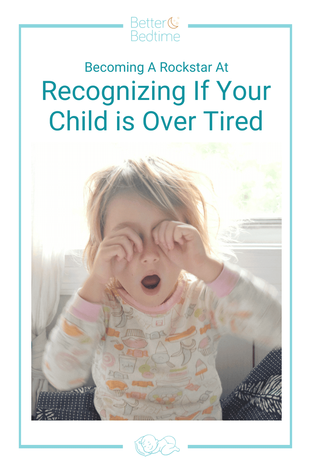 Becoming a Rockstar at Recognizing If Your Child is Over Tired