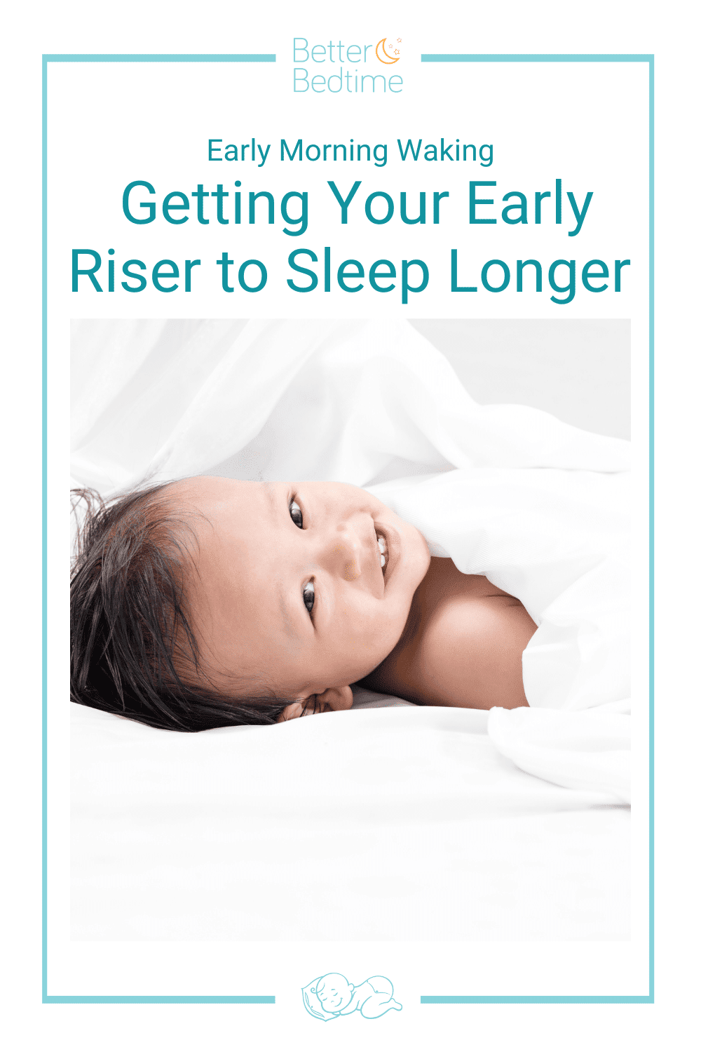 Early Morning Waking: Getting Your Early Riser to Sleep Longer