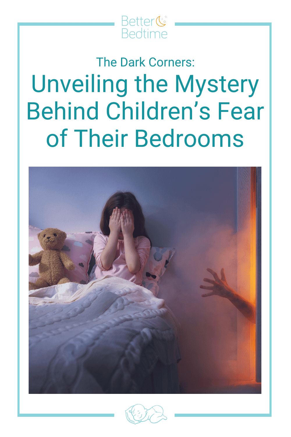 The Dark Corners: Unveiling the Mystery Behind Children’s Fear of Their Bedrooms