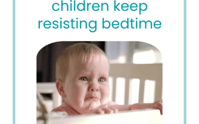 Why your child keeps resisting bedtime